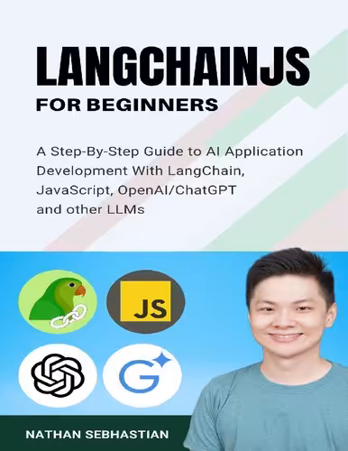 خرید و دانلود نسخه کامل کتاب LangChainJS For Beginners: A Beginner's Guide to AI Application Development With LangChain, JavaScript, OpenAI/ChatGPT