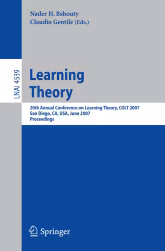خرید و دانلود نسخه کامل کتاب Learning Theory: 20th Annual Conference on Learning Theory, COLT 2007, San Diego, CA, USA; June 13-15, 2007. Proceedings