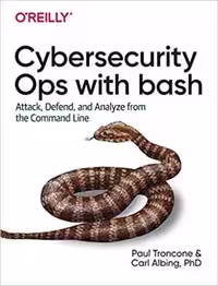 [PDF] دانلود کتاب Cybersecurity Ops With Bash - Attack, Defend, And Analyze From The Command Line, 2019