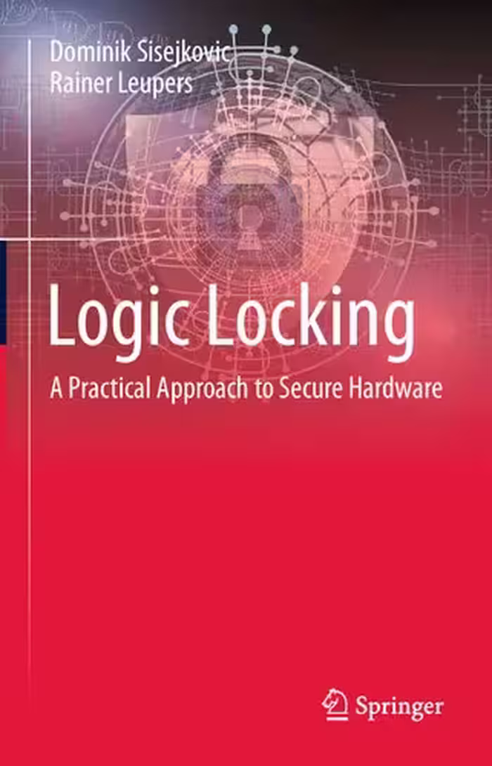 خرید و دانلود نسخه کامل کتاب Logic Locking: A Practical Approach to Secure Hardware