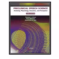 کتاب Preclinical Speech Science: Anatomy, Physiology, Acoustics, and Perception اثر جمعی از نویسندگان انتشارات مولفین طلایی