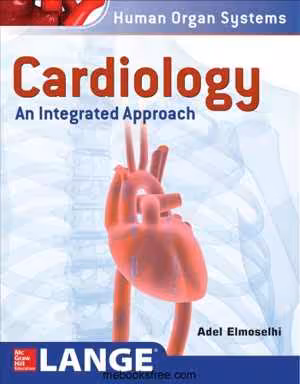 [PDF] دانلود کتاب Cardiology - An Integrated Approach, 2018