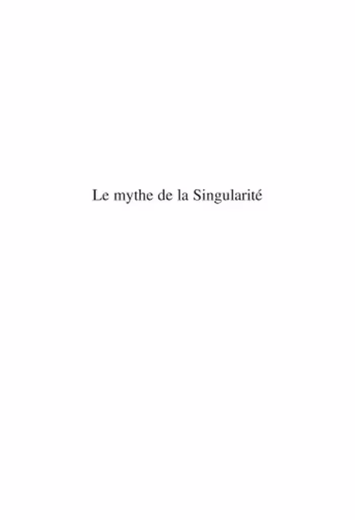 خرید و دانلود نسخه کامل کتاب Le mythe de la singularité : Faut-il craindre l’intelligence artificielle ?