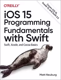 خرید و دانلود نسخه کامل کتاب iOS 15 Programming Fundamentals with Swift: Swift, Xcode, and Cocoa Basics