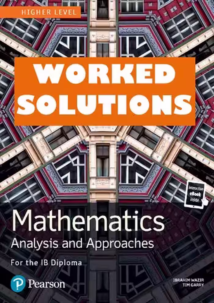 خرید و دانلود نسخه کامل کتاب Mathematics Analysis and Approaches for the IB Diploma Higher Level Worked Solutions
