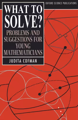 خرید و دانلود نسخه کامل کتاب What to Solve?: Problems and Suggestions for Young Mathematicians