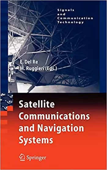󾕇 دانلود کتاب Satellite Communications and Navigation Systems - دانلود کتاب های دانشگاهی