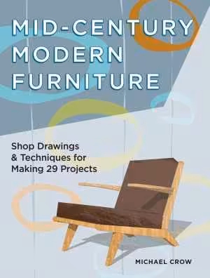 󾕇 دانلود کتاب Mid-Century Modern Furniture - Shop Drawings &amp; Techniques For Making 29 Projects, 2015 - دانلود کتاب های دانشگاهی