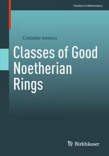 خرید و دانلود نسخه کامل کتاب Classes of Good Noetherian Rings