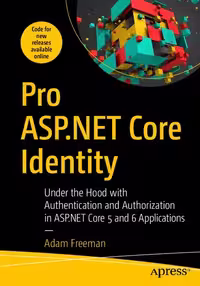 خرید و دانلود نسخه کامل کتاب Pro ASP.NET Core Identity: Under the Hood with Authentication and Authorization in ASP.NET Core 5 and 6 Applications