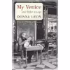 کتاب My Venice and Other Essays اثر Donna Leon انتشارات Atlantic Monthly Press