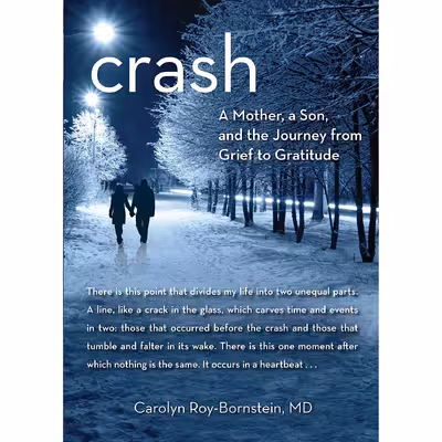 کتاب Crash: A Mother, A Son, And The Journey From Grief To Gratitude اثر Carolyn Roy-Bornstein انتشارات Skirt!