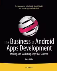 خرید و دانلود نسخه کامل کتاب The Business of Android Apps Development: Making and Marketing Apps that Succeed