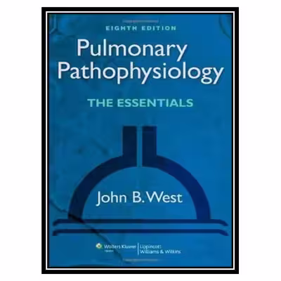 کتاب Pulmonary Pathophysiology The Essentials اثر جمعی از نویسندگان انتشارات مؤلفین طلایی
