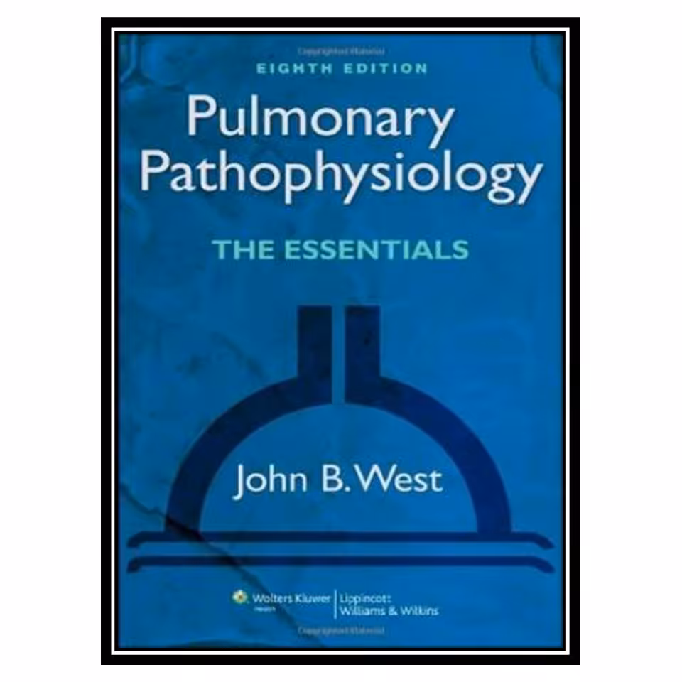 کتاب Pulmonary Pathophysiology The Essentials اثر جمعی از نویسندگان انتشارات مؤلفین طلایی