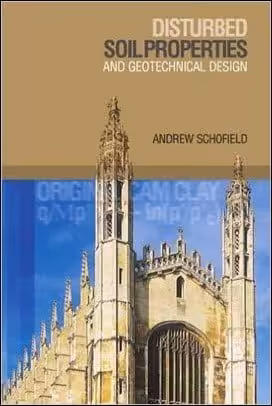 󾕇 Schofield A., Disturbed Soil Properties and Geotechnical Design, 2005 - دانلود کتاب های دانشگاهی