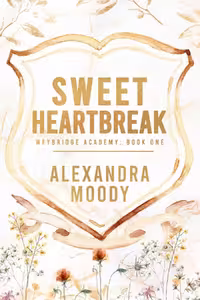 Sweet Heartbreak (Weybridge Academy Book 1)