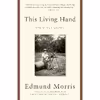 کتاب This Living Hand اثر Edmund Morris انتشارات Random House Trade
