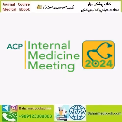 ACP Internal Medicine Meeting 2024 video course price 65€ - کتاب پزشکی بهار