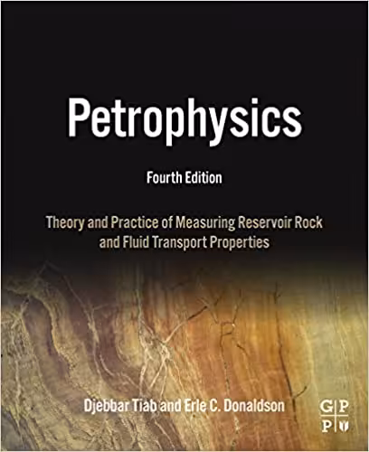 󾕇 دانلود کتاب Petrophysics - Theory And Practice Of Measuring Reservoir Rock And Fluid Transport Properties, 4th ed, 2015 - دانلود کتاب های دانشگاهی