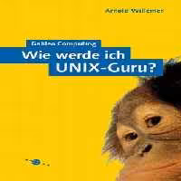 خرید و دانلود نسخه کامل کتاب Wie werde ich UNIX-Guru? Einführung in UNIX, Linux und Co