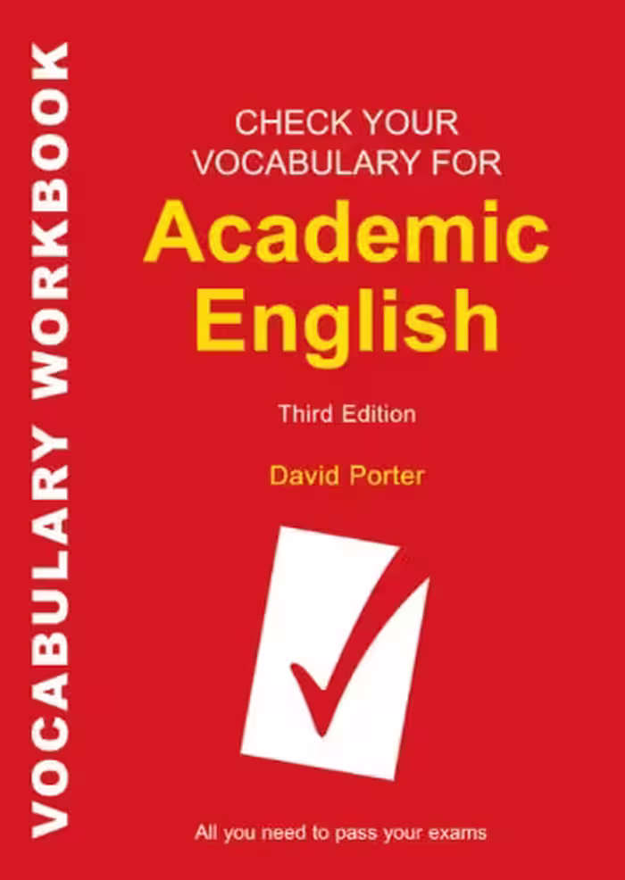 خرید و دانلود نسخه کامل کتاب Check Your Vocabulary for Academic English: All You Need to Pass Your Exams (Check Your Vocabulary) - PDF