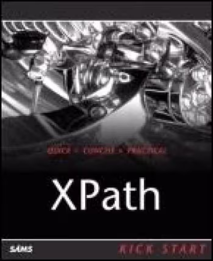 خرید و دانلود نسخه کامل کتاب XPath: Navigating XML with XPath 1.0 and 2.0 Kick Start