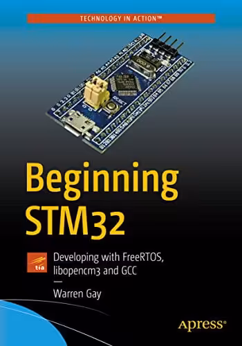 󾕇 دانلود کتاب Beginning Stm32 - Developing With Freertos, Libopencm3 And Gcc, 2018 - دانلود کتاب های دانشگاهی