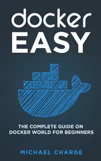 خرید و دانلود نسخه کامل کتاب Docker Easy: The Complete Guide on Docker World for Beginners