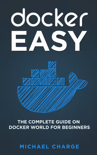خرید و دانلود نسخه کامل کتاب Docker Easy: The Complete Guide on Docker World for Beginners