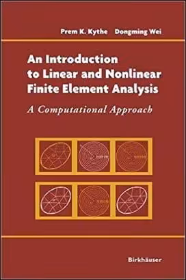 󾕇 Kythe P. K., An Introduction to Linear and Nonlinear Finite Element Analysis, 2004 - دانلود کتاب های دانشگاهی