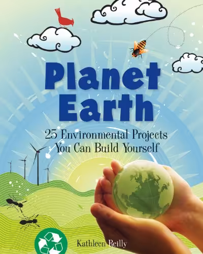 خرید و دانلود نسخه کامل کتاب Planet Earth: 25 Environmental Projects You Can Build Yourself - PDF