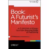 کتاب Book : A Futurists Manifesto اثر Hugh McGuire and Brian OLeary انتشارات Oreilly Media