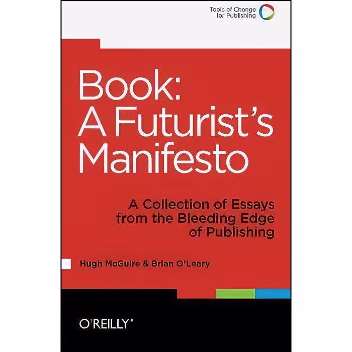 کتاب Book : A Futurists Manifesto اثر Hugh McGuire and Brian OLeary انتشارات Oreilly Media