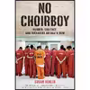 کتاب No Choirboy اثر Susan Kuklin انتشارات Square Fish