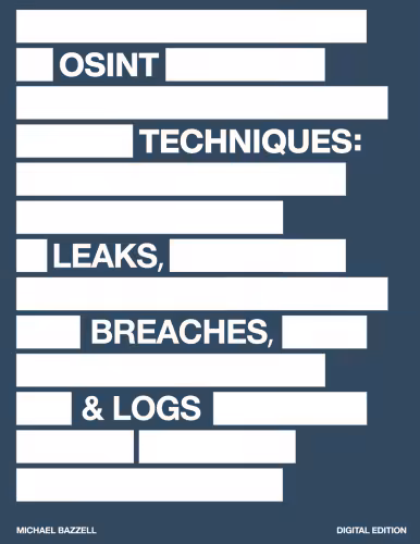 خرید و دانلود نسخه کامل کتاب OSINT Techniques: Leaks, Breaches, &amp; Logs