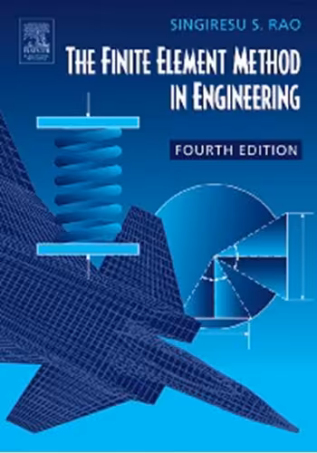 󾕇 دانلود کتاب The Finite Element Method In Engineering, 4th ed, 2004 - دانلود کتاب های دانشگاهی