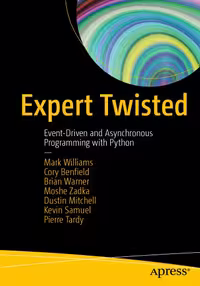 خرید و دانلود نسخه کامل کتاب Expert Twisted: Event-Driven and Asynchronous Programming with Python