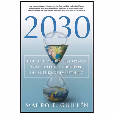 کتاب 2030 اثر Mauro F. Guillen انتشارات The History Press