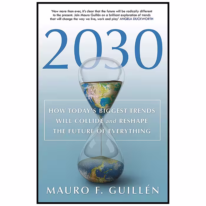 کتاب 2030 اثر Mauro F. Guillen انتشارات The History Press