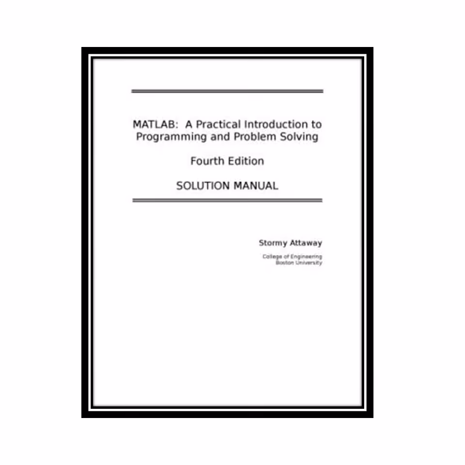 کتاب MATLAB A Practical Introduction to Programming and Problem Solving Solutions Manual اثر Stormy Attaway انتشارات مؤلفین طلایی