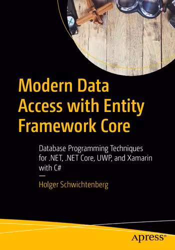 خرید و دانلود نسخه کامل کتاب Modern Data Access with Entity Framework Core: Database Programming Techniques for .Net, .Net Core, Uwp, and Xamarin with C#