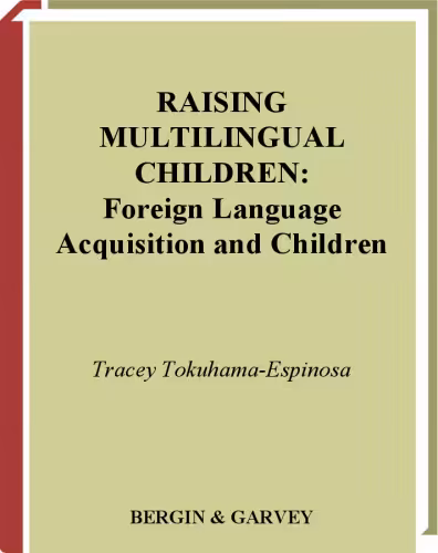 خرید و دانلود نسخه کامل کتاب Raising Multilingual Children: Foreign Language Acquisition and Children