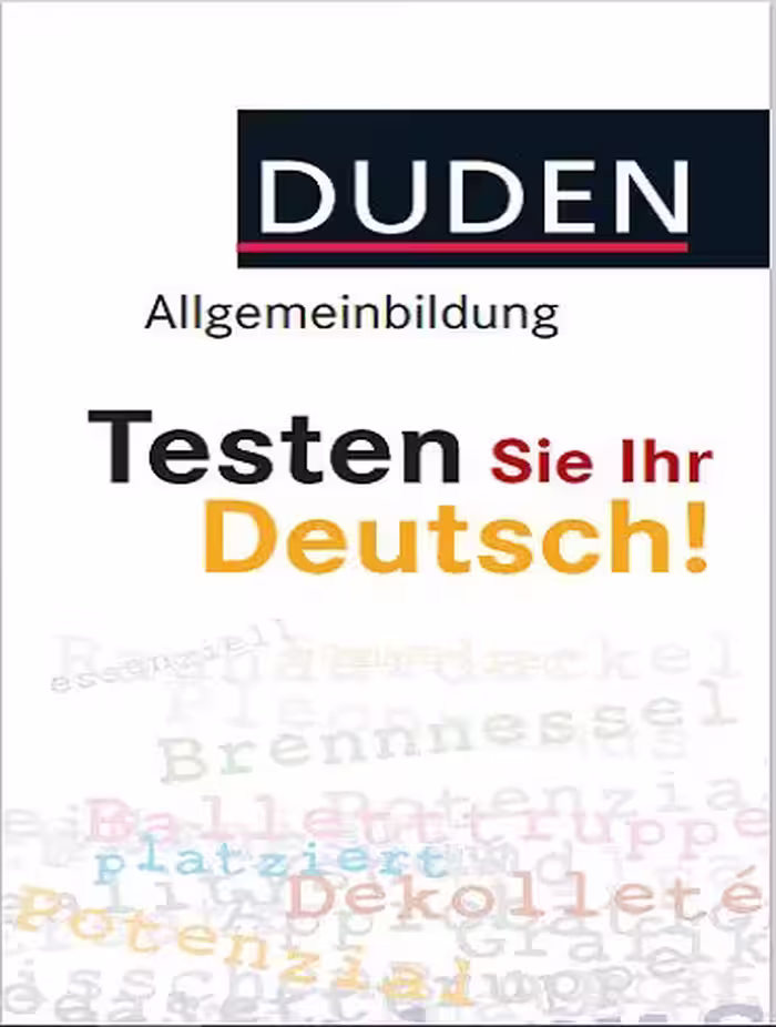 !Duden – Allgemeinbildung – Testen Sie Ihr Deutsch