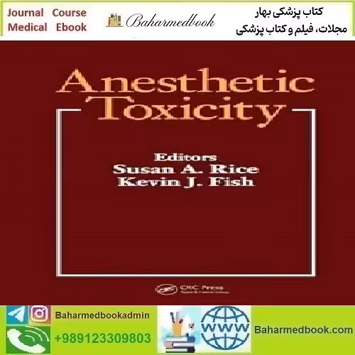 Anesthetic Toxicity 2018 TRUE PDF price 1€ - کتاب پزشکی بهار