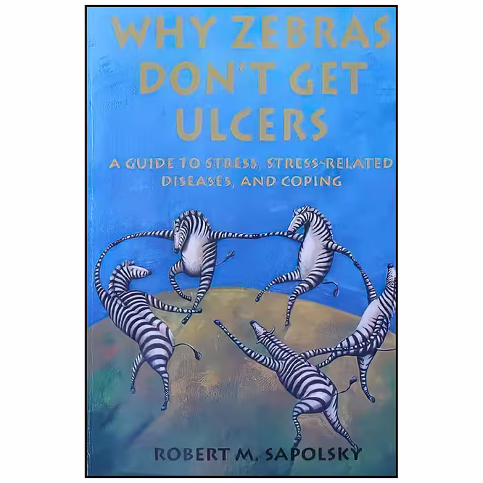 کتاب WHY ZEBRAS DONT GET ULCERS اثر Robert M. Sapolsky انتشارات Freeman