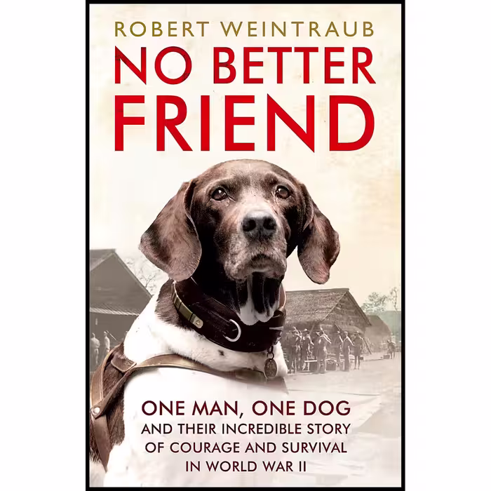 کتاب No Better Friend اثر Robert Weintraub انتشارات JOHN MURRAY PUBLISHERS