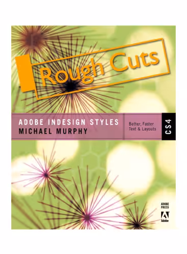 خرید و دانلود نسخه کامل کتاب Adobe InDesign CS4 Styles: How to Create Better, Faster Text and Layouts (Rough Cuts Edition)