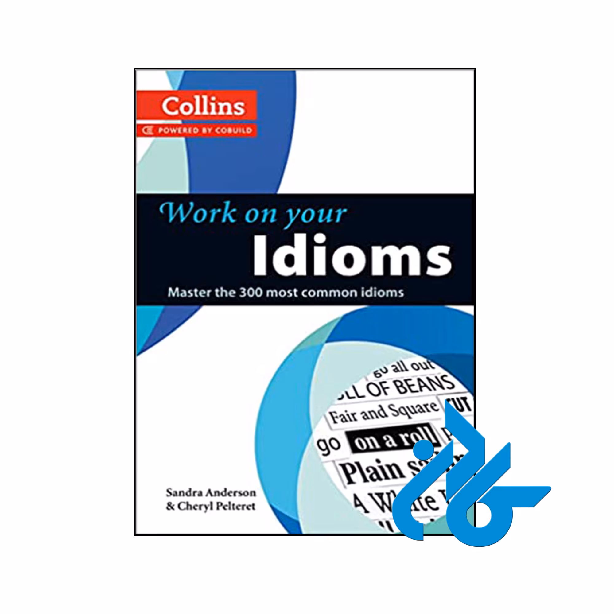 کتاب Work on Your Idioms Master the 300 Most Common Idioms