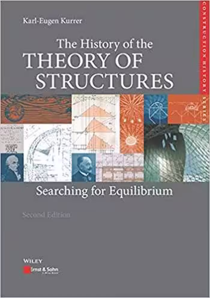 󾕇 دانلود کتاب Kurrer K. E., The History of the Theory of Structures - Searching for Equilibrium, 2nd ed, 2018 - دانلود کتاب های دانشگاهی